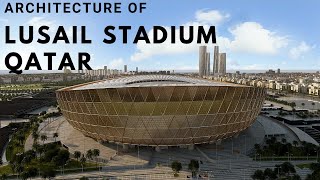 Lusail Stadium - Architecture, Design & Sustainability