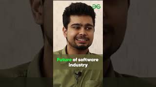 Future of Software Industry - Sandeep Jain Sir | GeeksforGeeks