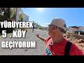 Yürüyerek 5 Köy Geçtim !→ YÜRÜYÜŞ YAPANLAR BUNU MUTLAKA İZLEMELİ !!!