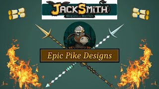 Making all Epic Pike Designs | Jacksmith: Weapons and Warriors