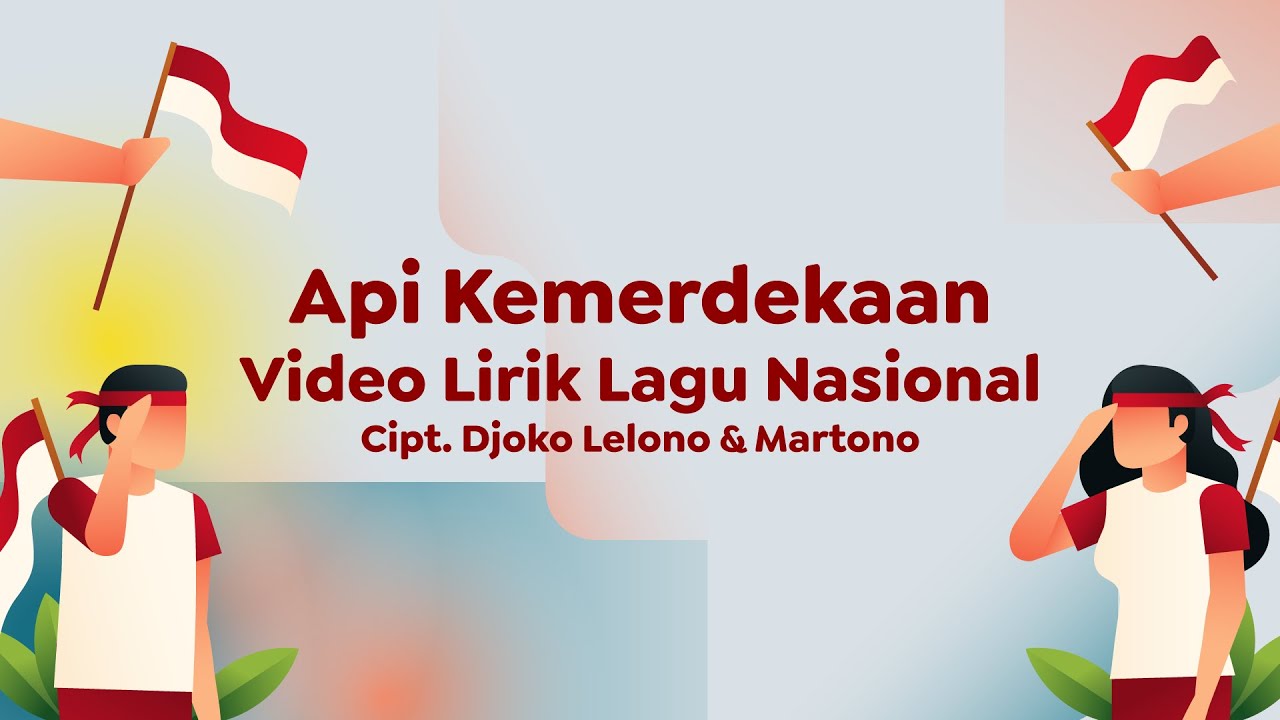 Video Lirik Lagu Wajib Nasional | Api Kemerdekaan
