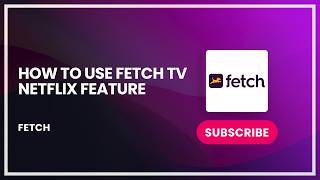 كيفية استخدام ميزة Netflix على جهاز Fetch TV screenshot 1