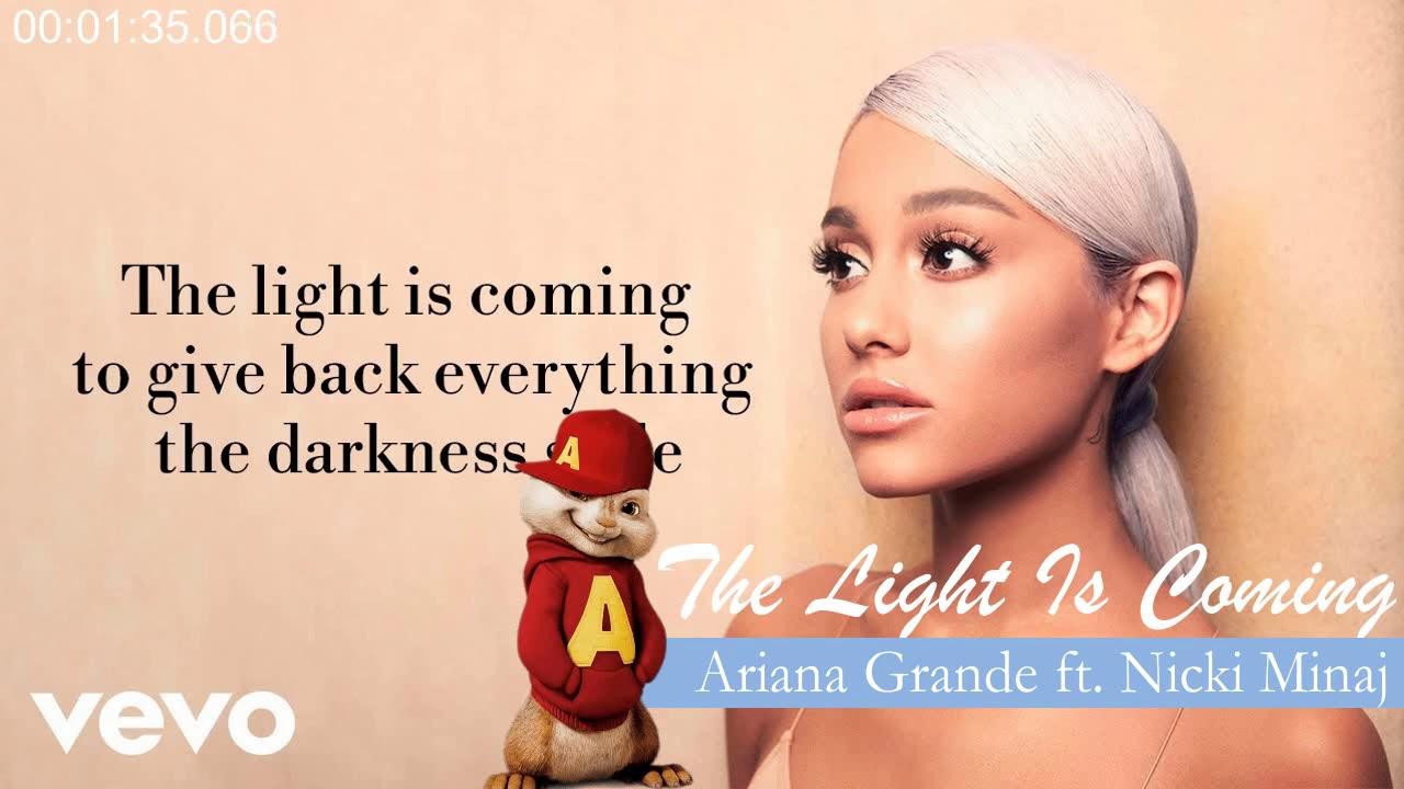 Ariana Grande Nicki Minaj Chipmunk The Light Is Coming Lyrics