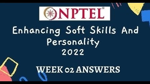 Enhancing Soft Skill and Personality || Week 2 || NPTEL || IIT Kanpur