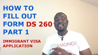 HOW TO FILL OUT FORM DS 260 (IMMIGRANT VISA APPLICATION) PART 1