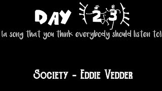 (23/30) Society - Eddie Vedder