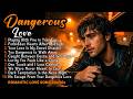 Playing With Fire in Your Eyes 🔥 | Dangerous Love Songs 80s 90s