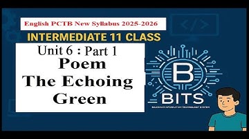 📚Unit 6 | Part1 Poem | The Echoing Green | Class 11 English New Book PCTB 2025-2026
