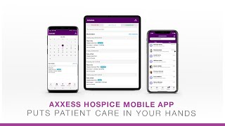 Axxess Hospice Mobile App Puts Patient Care in Your Hands