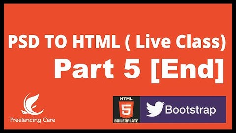 PSD to HTML with HTML5 Boilerplate & Bootstrap 3 - LIVE Part -6 [Bangla]