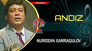 Nuriddin Xamraqulov - Andiz karaoke (minus)