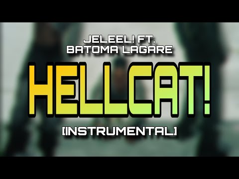 JELEEL! Ft. Batoma Lagare - HELLCAT! [INSTRUMENTAL]