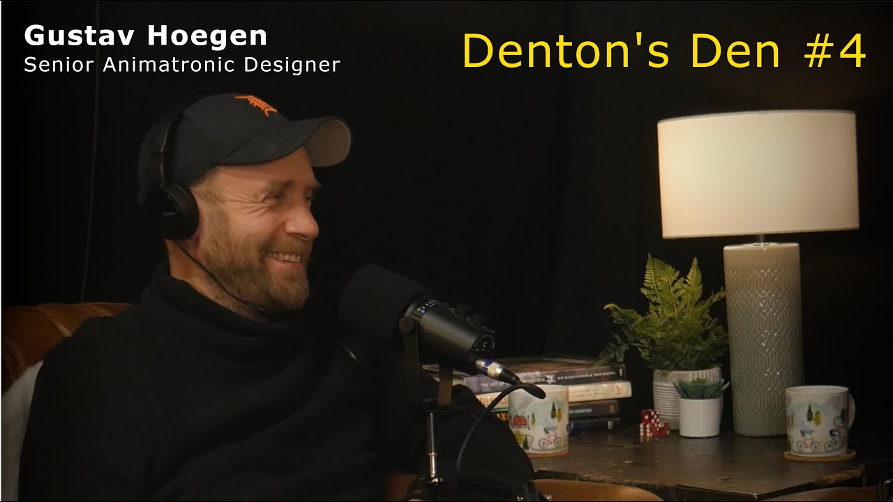 Gustav Hoegen  (Senior Animatronic Designer) - Denton’s Den #4