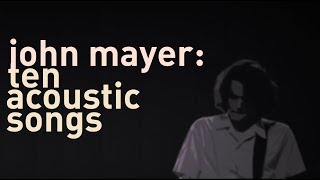 John Mayer: 10 acoustic songs (remastered, with lyrics)