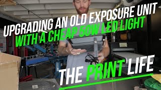 Upgrading an old Screen Print Exposure unit with a cheap 50 watt led flood light.