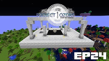 Project Ozone 3 EP24 - Extra Long Astral Sorcery Episode