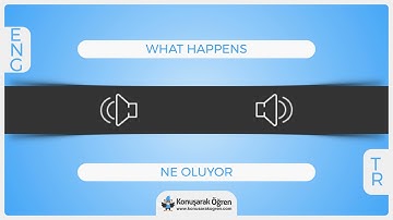 What happens Nedir? What happens İngilizce Türkçe Anlamı Ne Demek? Nasıl Okunur? Çeviri Sözlük