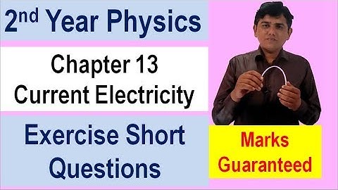 2nd year physics, Chapter 13: Current Electricity – Exercise question answers; (MARKS GUARANTEED)