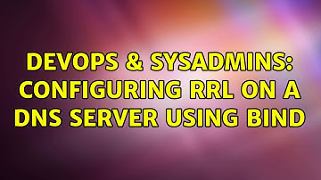 DevOps & SysAdmins: Configuring RRL on a DNS server using BIND