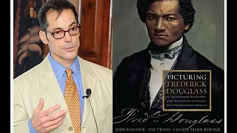 Author Talk: John Stauffer, 'Picturing Frederick D...