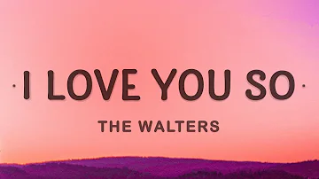 [1 HOUR 🕐] The Walters - I Love You So (Lyrics) x 2810 - ( thangroy )