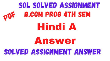Sol Assignment 2021 | Hindi A Answer | B.com Prog 4th Sem | Hindi A Answer | Sarkari Result