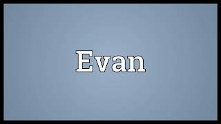 Evan Meaning