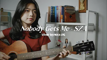 Nobody Gets Me - SZA | #coverbyfaithcns
