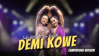 Lala Atila Feat. Ayu Kaesthi - Demi Kowe - Campursari - Everywhere