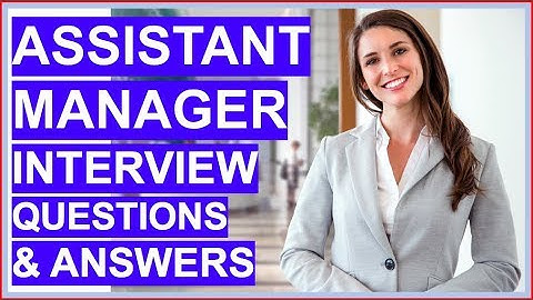 ASSISTANT MANAGER Interview Questions And Answers! (How To PASS A Deputy Manager