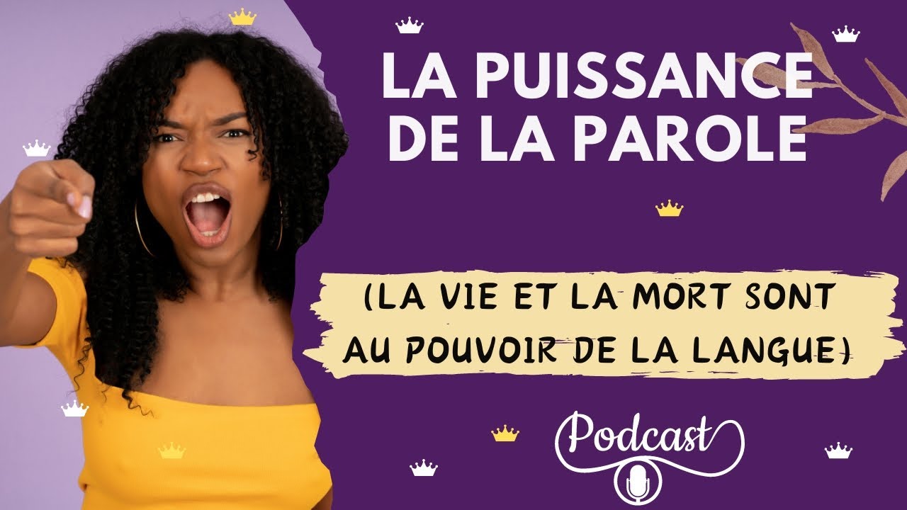 LE POUVOIR DE LA PAROLE (LA MORT ET LA VIE SONT AU POUVOIR DE LA LANGUE