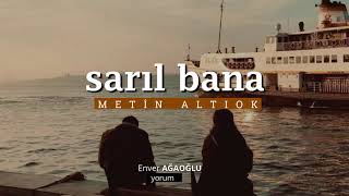 Metin Altıok | Sarıl Bana [Anamın bıraktığı yerden sarıl bana] Resimi