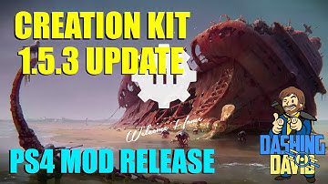 Creation Kit 1.5.3 Update & PS4 Mods Release Window | Fallout 4