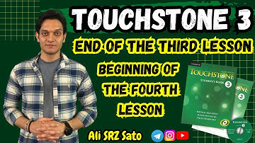 آموزش زبان انگلیسی ادامه کتاب تاچ‌استون ۳ (پایان یونیت سوم و شروع یونیت چهارم) TouchStone 3