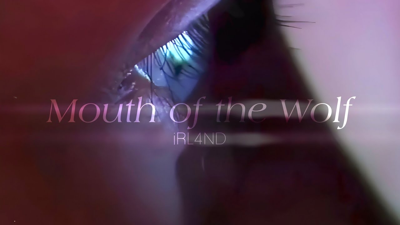 “Mouth of the Wolf” – iRL4ND