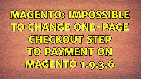 Magento: Impossible to change one-page checkout step to payment on magento 1.9.3.6