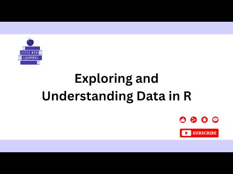 Exploring and Understanding Data in R | Data Analytics Tutorial #34
