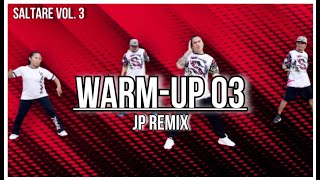 Warm Up 03 JP Remix Zumba Warm up 2023 Saltare