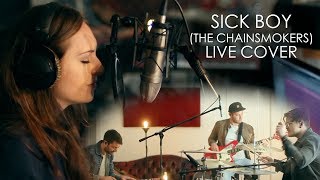 Sick Boy (The Chainsmokers) Live Cover