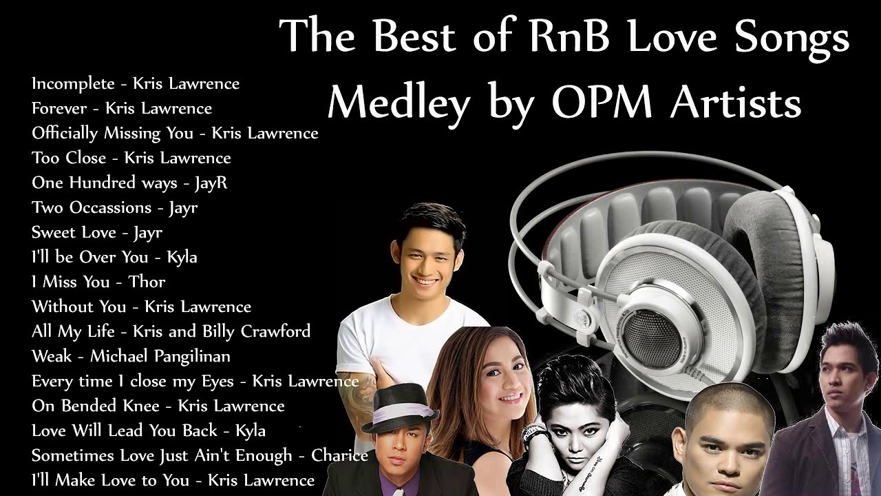 The Best of RnB Love Songs MEDLEY OPM - JayR, Kris Lawrence, Michael Pangilinan, Kyla, Thor, Charice