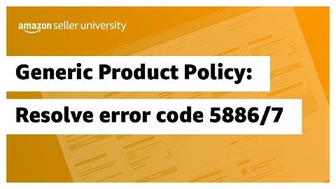 Generic Product Policy: Resolve error code 5886 and 5887