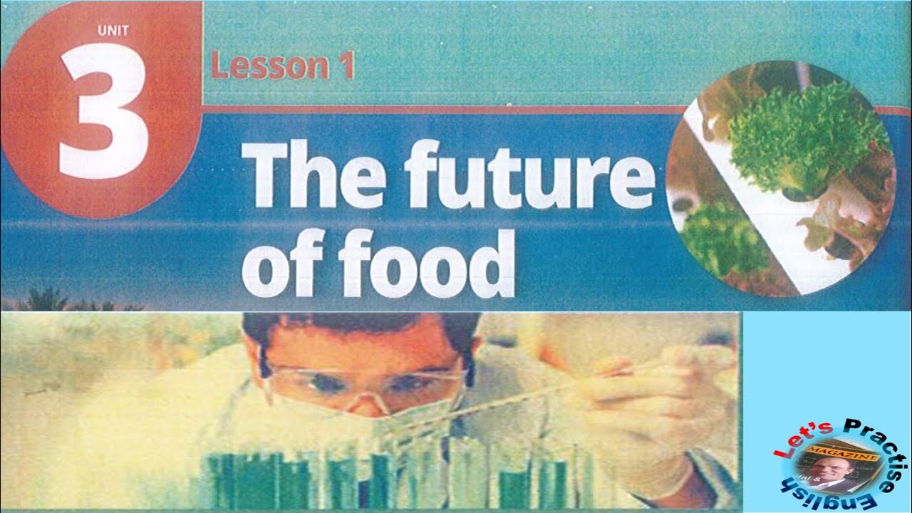 Unit (3) Lesson (1) The future of food: 2nd Year Sec. 2021 - YouTube