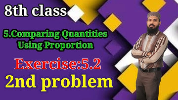 5.Comparing Quantities Using Proportion Ex:5.2(2nd problem) 8th class