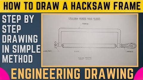 Hacksaw frame drawing | How to draw a Hacksaw frame and blade. @MECHANICAL_DRAWINGS .