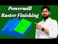 Raster Finishing in Powermill 2016 Tutorial || Delcam Powermill me Raster Finishing kaise kare |