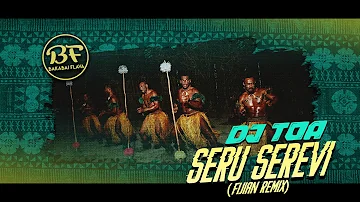 DJ TOA x SERU SEREVI (Fijian Remix) 2020