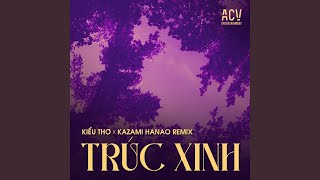 Trúc Xinh (Kazami Hanao Remix)