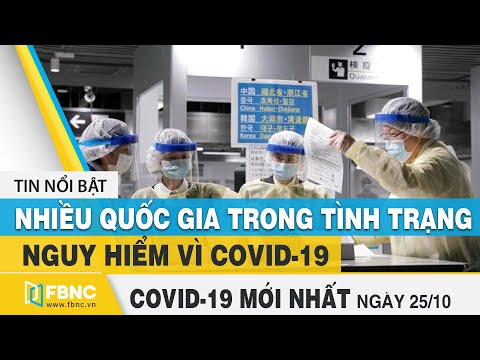 Tin tức Covid-19 mới nhất hôm nay 25/10 | Dich Virus Corona Việt Nam hôm nay | FBNC Tin tức Covid-19 mới nhất hôm nay 25/10 | Dich Virus Corona Việt Nam hôm nay | FBNC