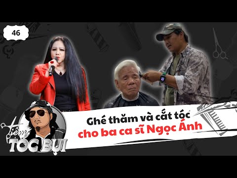 Tiệm tóc bụi tập 46 | Ghé thăm và cắt tóc cho ba ca sĩ Ngọc Ánh