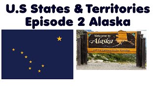 U.S States & Territories Episode 2 (Alaska)